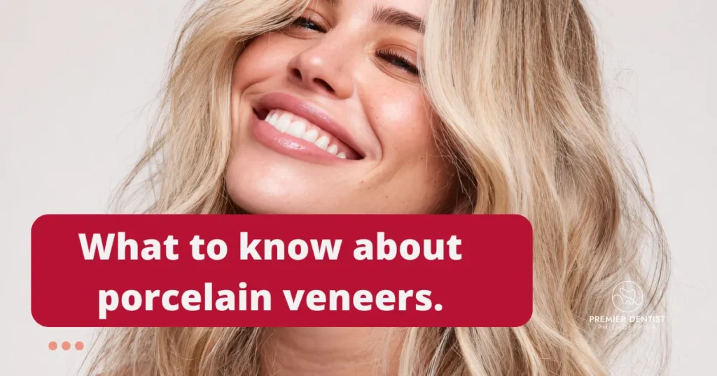 What To Know About Porcelain Veneers
